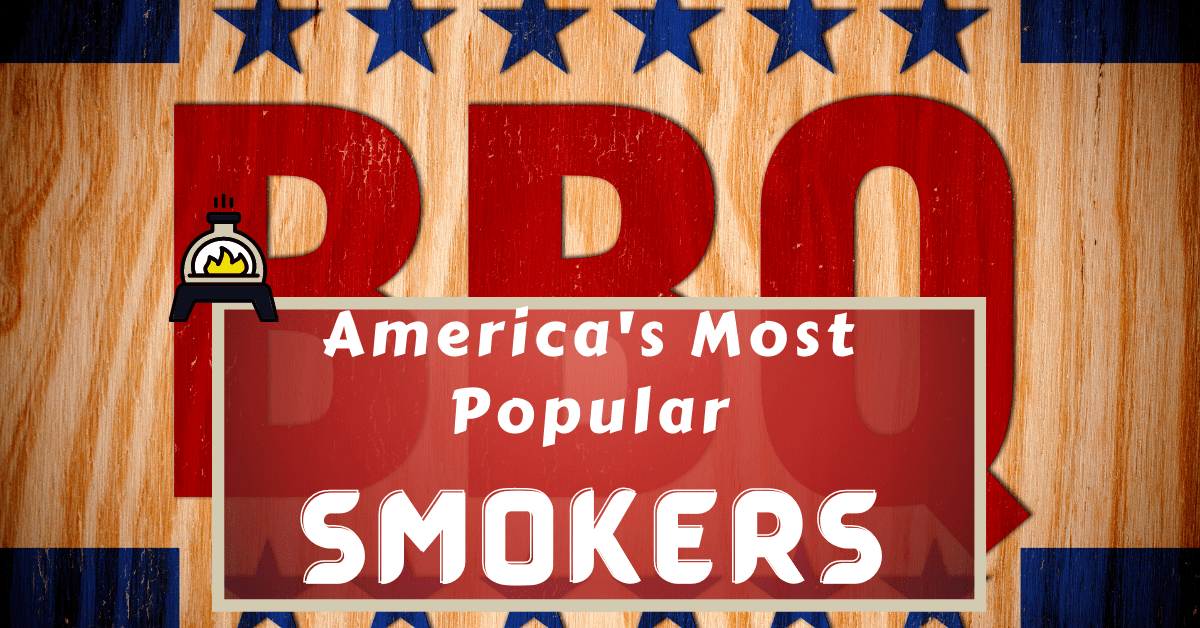 The Most Popular Smokers [A Study]